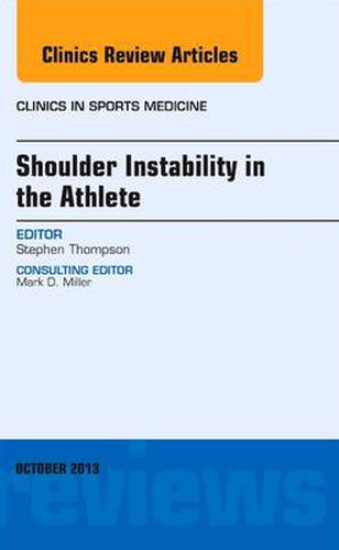 Cover image for Shoulder Instability in the Athlete, An Issue of Clinics in Sports Medicine