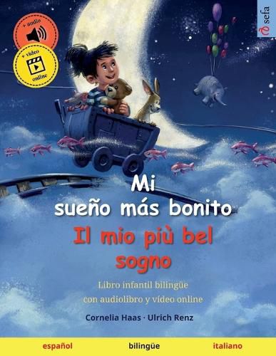 Cover image for Mi sueno mas bonito - Il mio piu bel sogno (espanol - italiano): Libro infantil bilingue, con audiolibro descargable