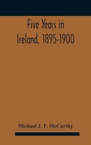 Five Years In Ireland, 1895-1900