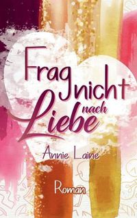 Cover image for Frag nicht nach Liebe
