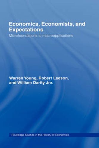 Cover image for Economics, Economists and Expectations: From Microfoundations to Macroapplications