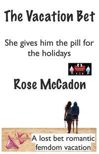 Cover image for The Vacation Bet - She gives him the pill for the holidays