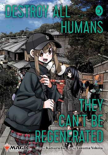 Cover image for Destroy All Humans. They Can't Be Regenerated. A Magic: The Gathering Manga, Vol. 5