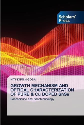 Cover image for GROWTH MECHANISM AND OPTICAL CHARACTERIZATION OF PURE & Cu DOPED SnSe