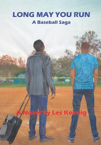 Cover image for Long May You Run: A Baseball Saga