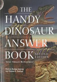 Cover image for The Handy Dinosaur Answer Book: Second Edition