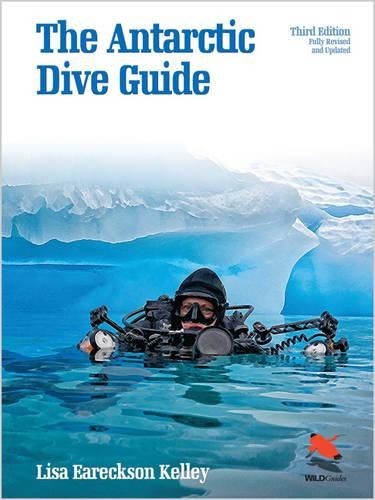 Cover image for The Antarctic Dive Guide: Fully Revised and Updated Third Edition