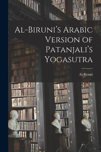 Cover image for Al-Biruni's Arabic Version of Patanjali's Yogasutra