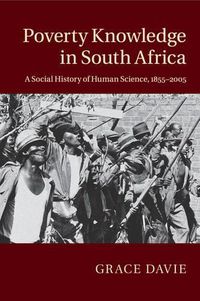 Cover image for Poverty Knowledge in South Africa: A Social History of Human Science, 1855-2005