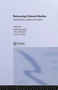 Cover image for Relocating Cultural Studies: Developments in Theory and Research