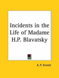 Cover image for Incidents in the Life of Madame H.P. Blavatsky