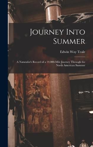 Journey Into Summer: a Naturalist's Record of a 19,000-mile Journey Through the North American Summer