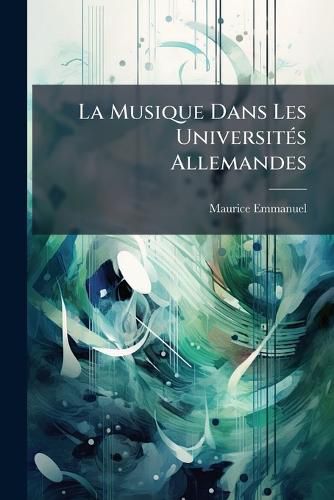 Cover image for La Musique Dans Les Universits Allemandes