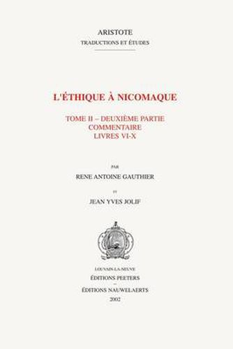 Cover image for L'ethique a Nicomaque II, 2: Introduction, traduction et commentaire par Rene Antoine Gauthier et Jean Yves Jolif