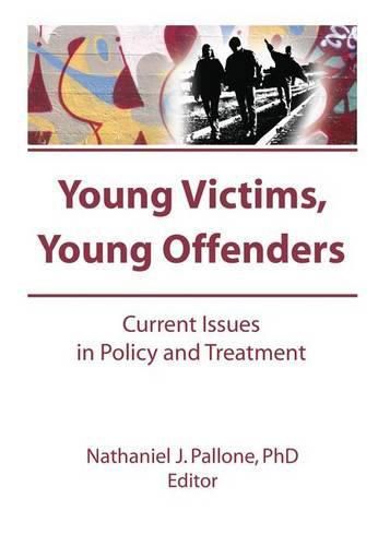 Cover image for Young Victims, Young Offenders: Current Issues in Policy and Treatment