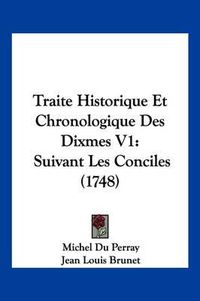 Cover image for Traite Historique Et Chronologique Des Dixmes V1: Suivant Les Conciles (1748)