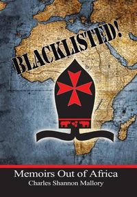 Cover image for Blacklisted!: Memoirs Out of Africa