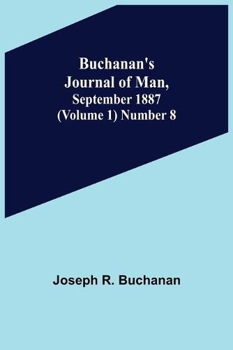 Cover image for Buchanan's Journal of Man, September 1887 (Volume 1) Number 8