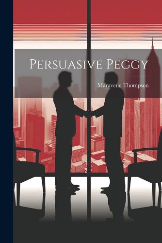 Cover image for Persuasive Peggy