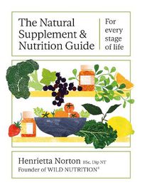 Cover image for The Natural Supplement and Nutrition Guide