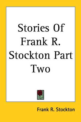 Stories of Frank R. Stockton Part Two