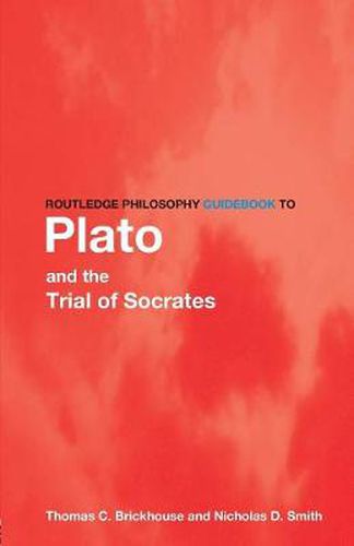 Cover image for Routledge Philosophy GuideBook to Plato and the Trial of Socrates