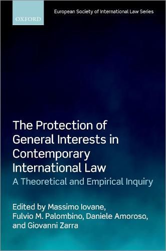 Cover image for The Protection of General Interests in Contemporary International Law: A Theoretical and Empirical Inquiry