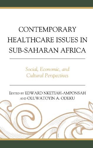 Contemporary Healthcare Issues in Sub-Saharan Africa: Social, Economic, and Cultural Perspectives