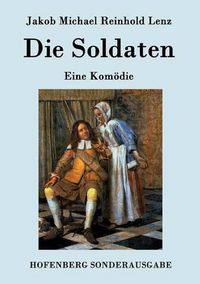 Cover image for Die Soldaten: Eine Komoedie