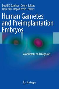 Cover image for Human Gametes and Preimplantation Embryos: Assessment and Diagnosis