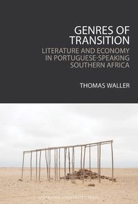 Cover image for Genres of Transition: Literature and Economy in Portuguese-Speaking Southern Africa