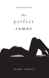 Cover image for The Perfect Rumor (A Jessie Hunt Psychological Suspense Thriller-Book Nineteen)