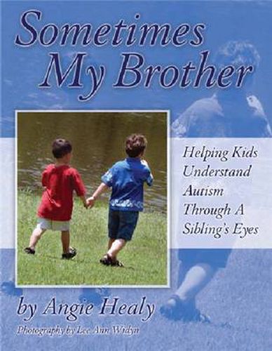 Cover image for Sometimes My Brother: Helping Kids Understand Autism Through a Sibling's Eyes