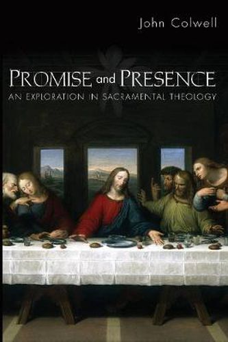 Promise and Presence: An Exploration of Sacramental Theology