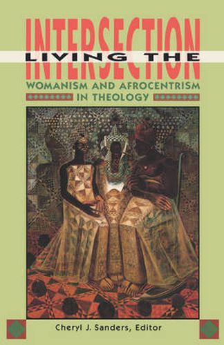 Cover image for Living the Intersection: Womanism and Afrocentrism in Theology