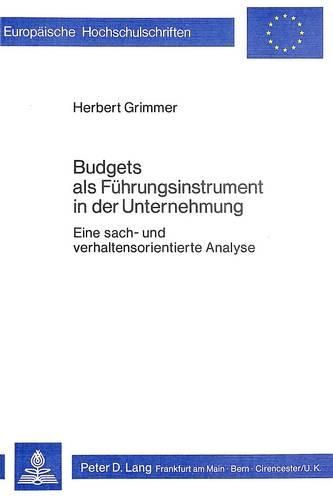 Cover image for Budgets ALS Fuehrungsinstrument, in Der Unternehmung: Eine Sach- Und Verhaltensorientierte Analyse