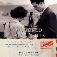 Cover image for Eve of a Hundred Midnights: The Star-Crossed Love Story of Two WWII Correspondents and Their Epic Escape Across the Pacific