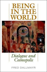 Cover image for Being in the World: Dialogue and Cosmopolis