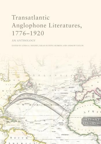 Transatlantic Anglophone Literatures, 1776-1920: An Anthology