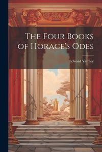 Cover image for The Four Books of Horace's Odes