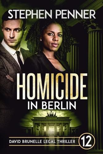 Homicide in Berlin: David Brunelle Legal Thriller #12