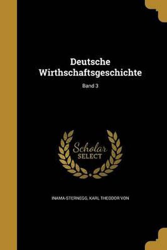 Cover image for Deutsche Wirthschaftsgeschichte; Band 3