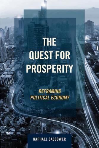 Cover image for The Quest for Prosperity: Reframing Political Economy