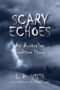 Cover image for Scary Echoes: An Australian Bedtime Story