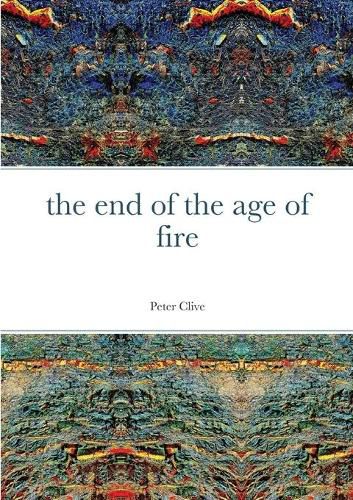 Cover image for The End of the Age of Fire