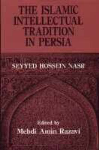 Cover image for The Islamic Intellectual Tradition in Persia