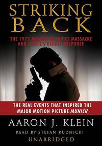 Cover image for Striking Back: The 1972 Munich Olympics Massacre and Israel's Deadly Response