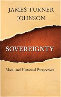 Cover image for Sovereignty: Moral and Historical Perspectives