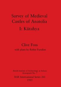 Cover image for Survey of Medieval Castles of Anatolia