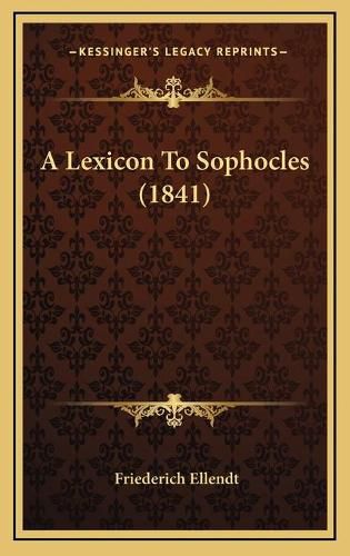 Cover image for A Lexicon to Sophocles (1841)